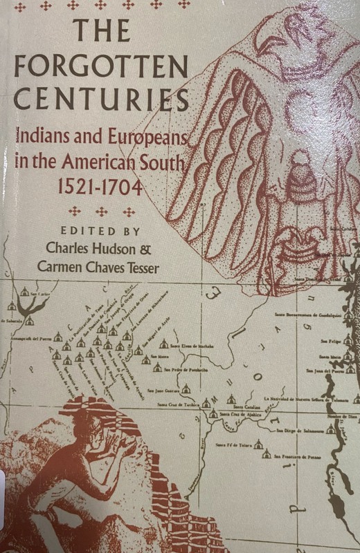 The Forgotten Centuries: Indians and Europeans in the American south 1521-1704