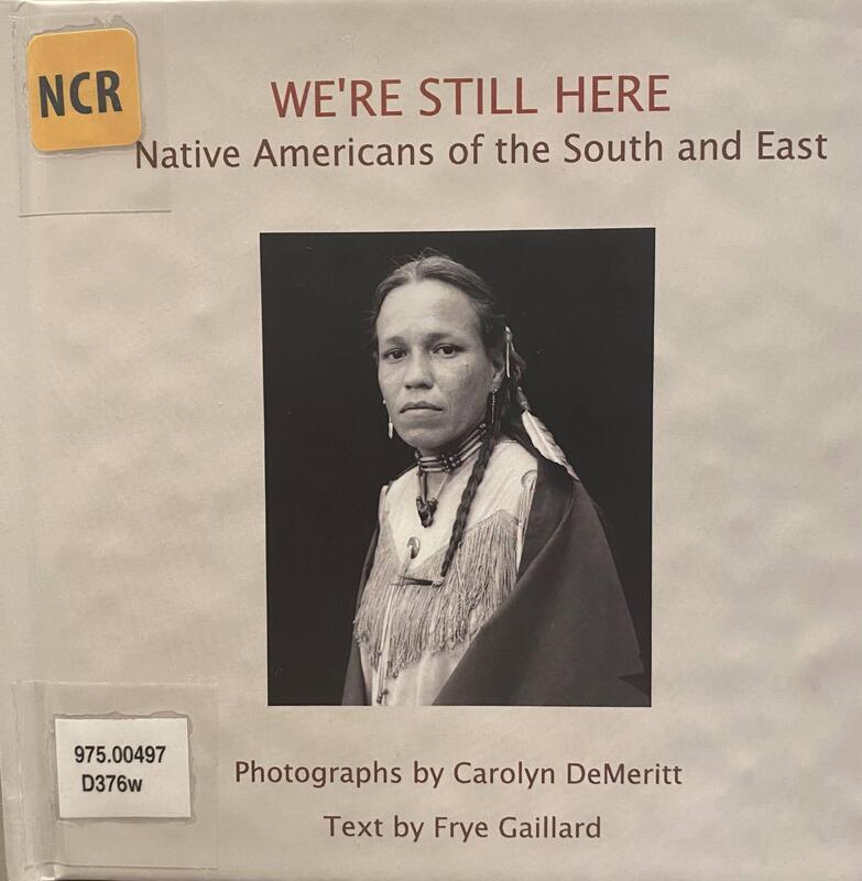 We're Still Here: Native Americans of the south and east