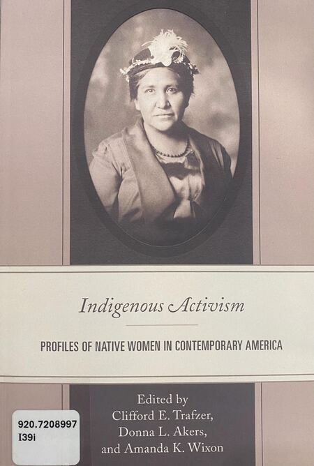Summary: Indigenous Activism profiles eighteen American Indian women of the twentieth century who distinguished themselves through their political activism