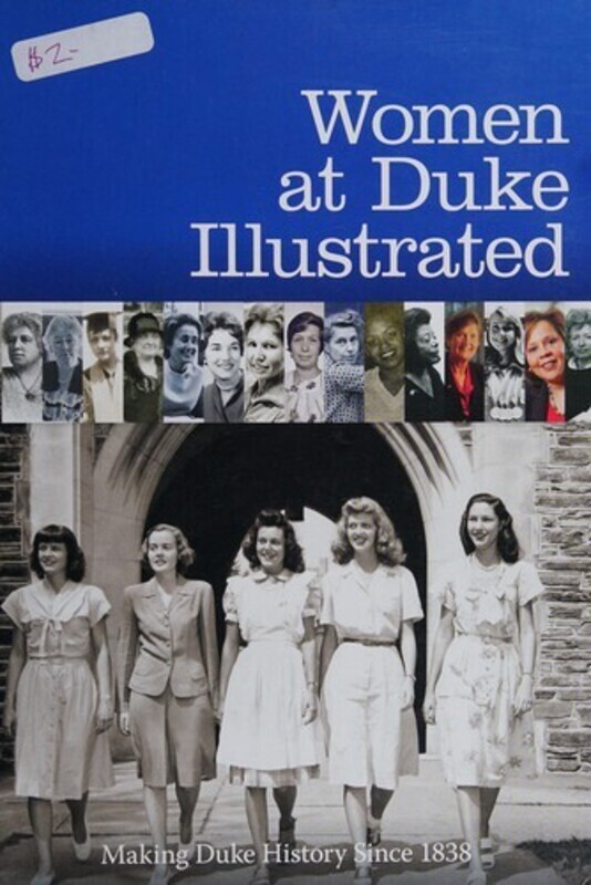 Women at Duke illustrated : making Duke history since 1838