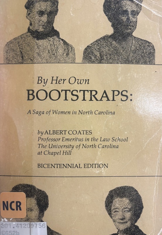 By her own bootstraps : a saga of women in North Carolina