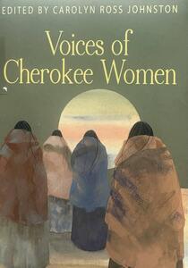 Summary: Voices of Cherokee Women is a compelling collection of first-person accounts by Cherokee women. It includes letters, diaries, newspaper articles, oral histories, ancient myths, and accounts by travelers, traders, and missionaries who encountered the Cherokees from the 16th century to the present. Among the stories told by these "voices" are those of Rebecca Neugin being carried as a child on the Trail of Tears; Mary Stapler Ross seeing her beautiful Rose Cottage burned to the ground during the Civil War; Hannah Hicks watching as marauders steal her food and split open her feather beds, scattering the feathers in the wind; and girls at the Cherokee Female Seminary studying the same curriculum as women at Mount Holyoke. Voices of Cherokee Women recounts how Cherokee women went from having equality within the tribe to losing much of their political and economic power in the 19th century to regaining power in the 20th, as Joyce Dugan and Wilma Mankiller became the first female chiefs of the Cherokee Nation. The book's publication is timed for the commemoration of the 175th anniversary of the Trail of Tears.