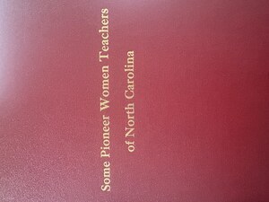 Some pioneer women teachers of North Carolina